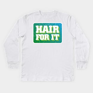 Hair for it Kids Long Sleeve T-Shirt